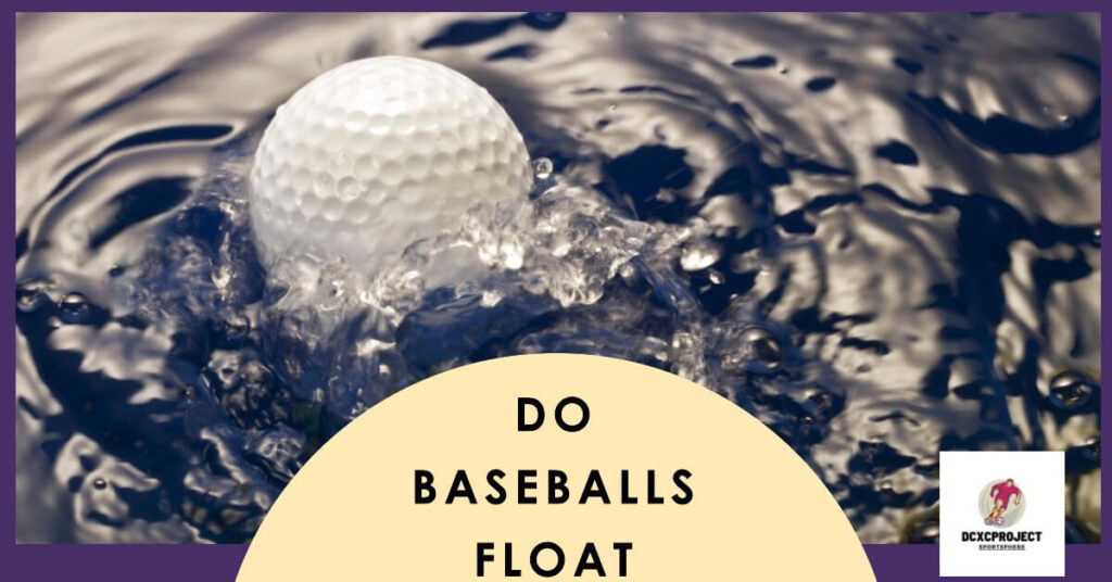 Do Baseballs Float