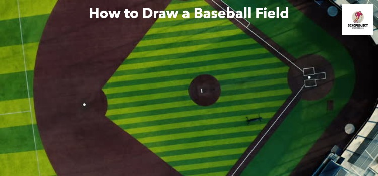 How to Draw a Baseball Field