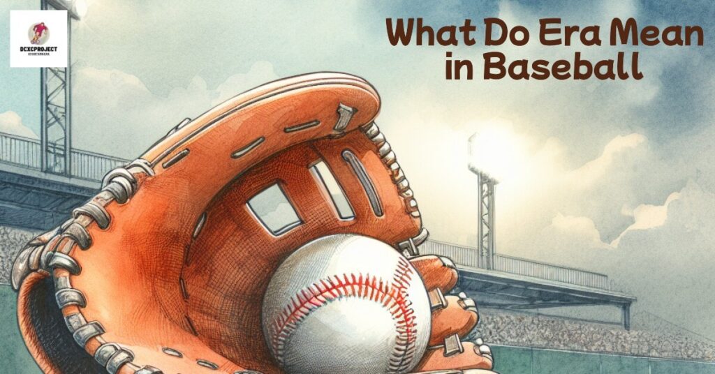 What Do Era Mean in Baseball