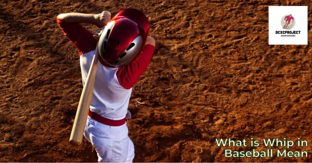 What is Whip in Baseball Mean